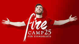 Fire Camp 25 – For Young Evangelists