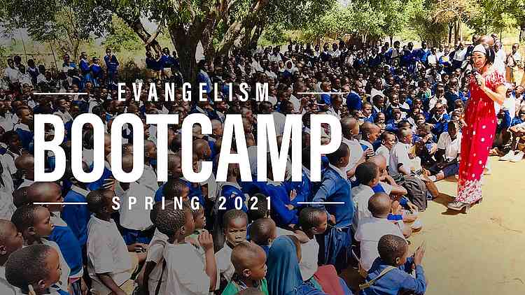 Evangelism Bootcamp Spring 2021 Evangelism Bootcamp Spring 2021