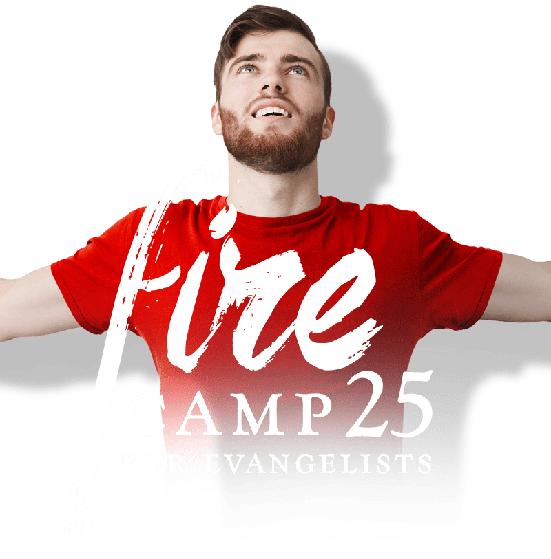 Fire Camp 25 – Evangelism Bootcamp